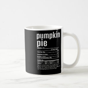 Thanksgiving Christmas Pumpkin Pie Nutritional Fac Coffee Mug