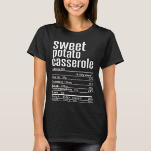 Thanksgiving Christmas Sweet Potato Cerole Nutriti T-Shirt