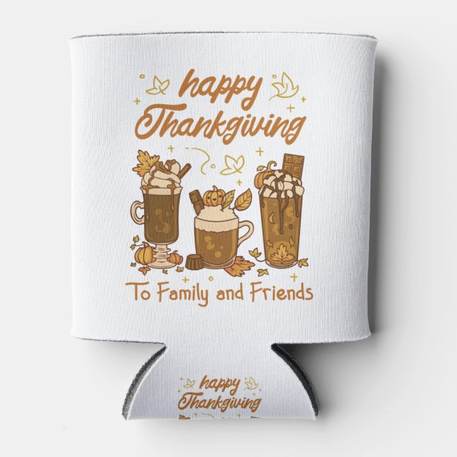 THANKSGIVING COFFEE DRINKS, HAPPY THANKSGIVING CAN COOLER (Front)