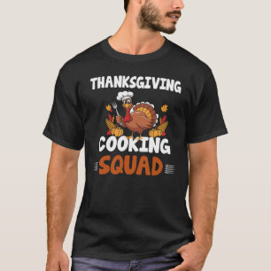 Thanksgiving Cooking Squad Team Turkey Chef Thanks T-Shirt