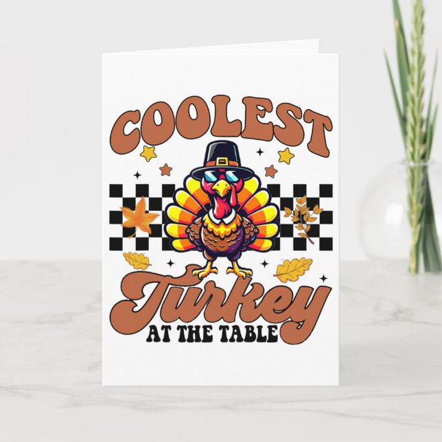 Thanksgiving Coolest Turkey At The Table Dinner Gi Card (Front)