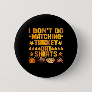 Thanksgiving Couple Funny I Don't Do Matching Turk 6 Cm Round Badge