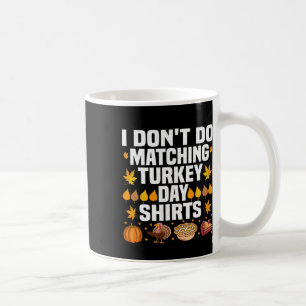Thanksgiving Couple Funny I Don't Do Matching Turk Coffee Mug