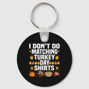 Thanksgiving Couple Funny I Don't Do Matching Turk Key Ring