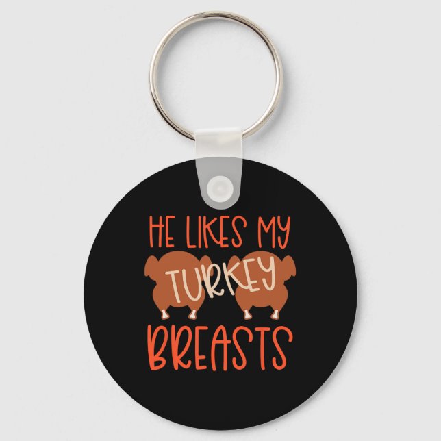 Thanksgiving Couples Turkey Breast She Likes My Dr Key Ring (Front)
