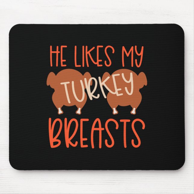 Thanksgiving Couples Turkey Breast She Likes My Dr Mouse Mat (Front)