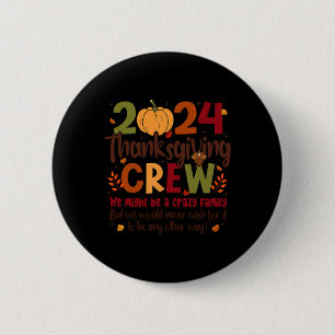 Thanksgiving Crew 2024 Turkey Fall Family Matching 6 Cm Round Badge