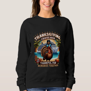 Thanksgiving Cruise 2024 Thankful For Memories Tog Sweatshirt