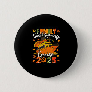 Thanksgiving Cruise 2025 Cruise Family Squad 6 Cm Round Badge