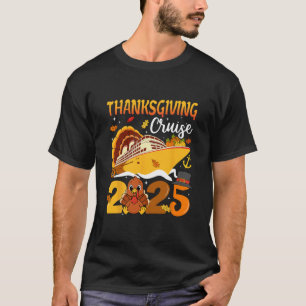 Thanksgiving Cruise 2025 Funny Turkey Pumpkin Leav T-Shirt