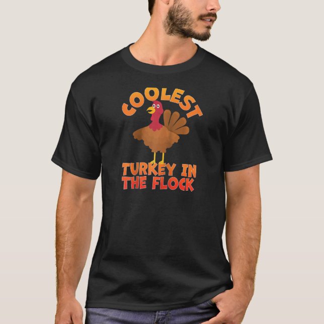 Thanksgiving Day Funny Coolest Turkey In The Flock T-Shirt (Front)