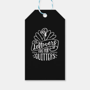 Thanksgiving Day Funny Gift Leftovers Are For Quit Tags