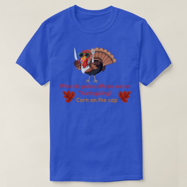 thanksgiving day funny quotes thanksgiving turkey  T-Shirt (Design Front)