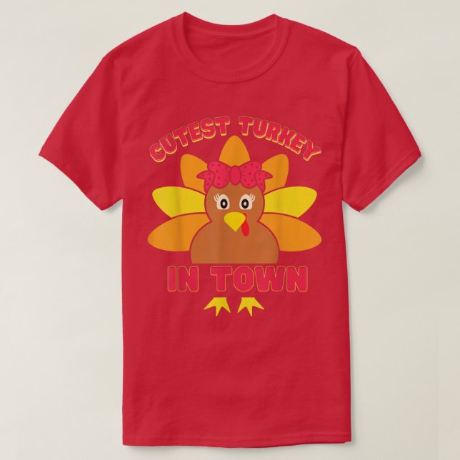 Thanksgiving Day Girls Kids Cutest Turkey In Town  T-Shirt (Design Front)