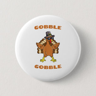Thanksgiving Day Gobble Gobble Turkey Trot Funny G 6 Cm Round Badge