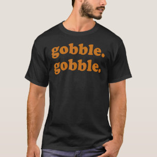 Thanksgiving Day Gobble Gobble Turkey Trot T-Shirt