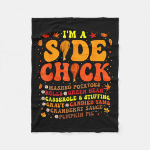Thanksgiving Day I'm A Side Chick Funny Turkey Leg Fleece Blanket