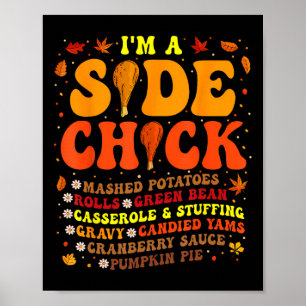 Thanksgiving Day I'm A Side Chick Funny Turkey Leg Poster