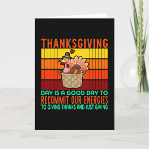 Thanksgiving Day Is A Good Day Card