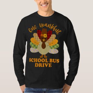 Thanksgiving Day One Thankful School Bus Driver Cu T-Shirt