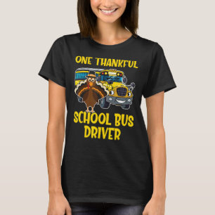 Thanksgiving Day One Thankful School Bus Driver Cu T-Shirt