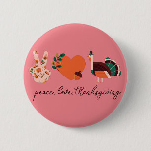 Thanksgiving Day Quote, Love Peace Thanksgiving 6 Cm Round Badge