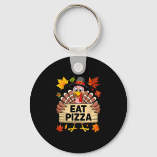 Thanksgiving Day Turkey Eat Pizza Instead Sign Fun Key Ring