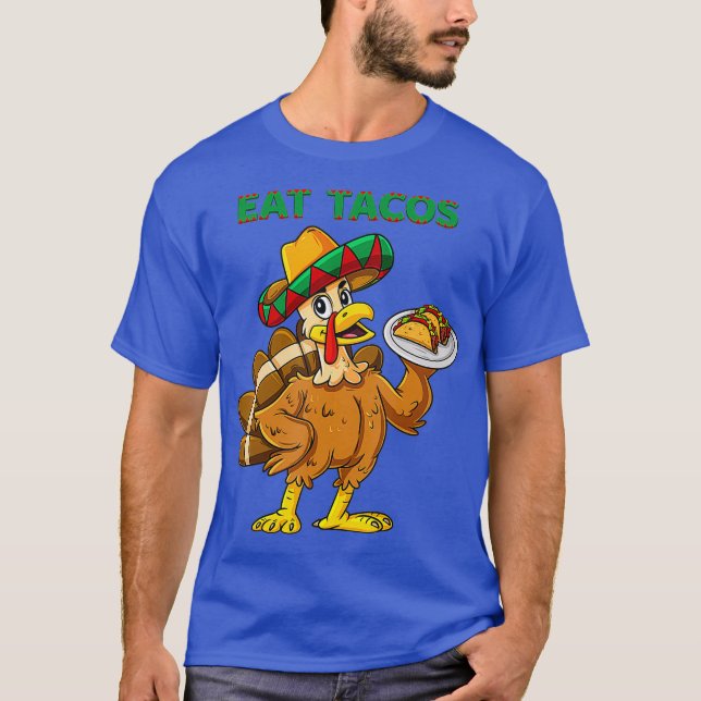 Thanksgiving Day Turkey Eat Tacos Meican Funny T-Shirt (Front)
