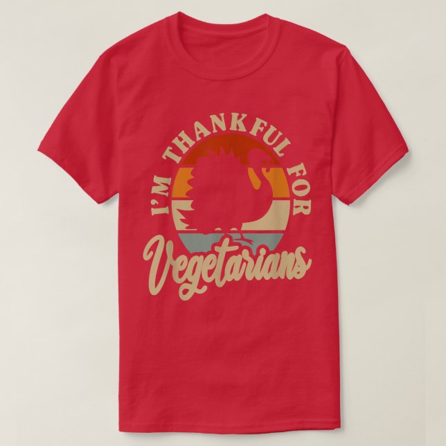 Thanksgiving Day Turkey I'm Thankful For Vegetaria T-Shirt (Design Front)