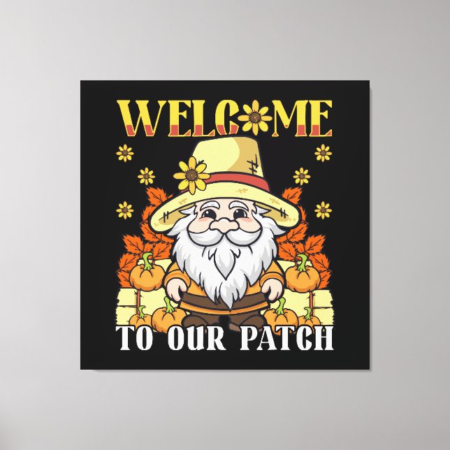 Thanksgiving Day Welcome To Our Patch Gnome Canvas Print (Front)