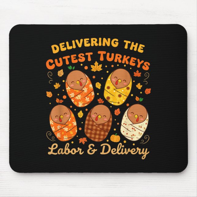 Thanksgiving Delivering The Cutest Turkeys Labor & Mouse Mat (Front)