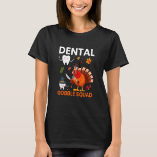 thanksgiving Dental Gobble Squad T-Shirt