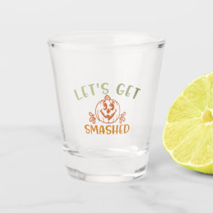 Thanksgiving Design Let's Get Smashed Shot Glass