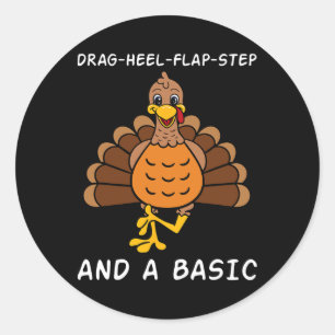 Thanksgiving Dinner Clogging Dance Turkey Dancing Classic Round Sticker