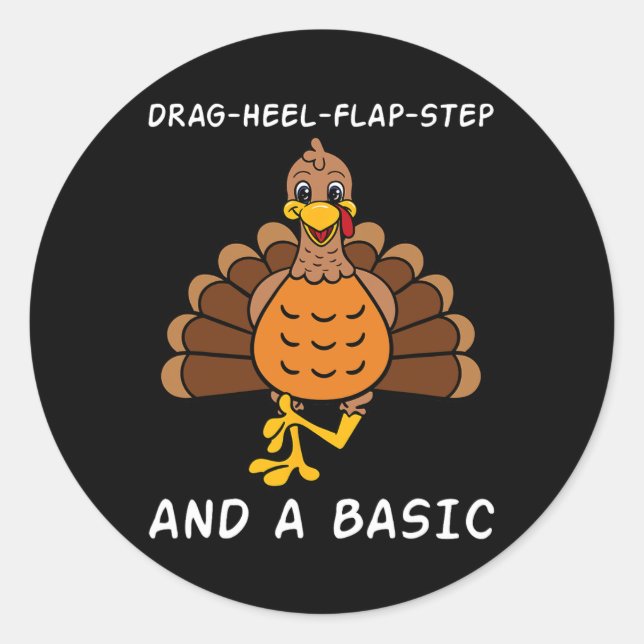 Thanksgiving Dinner Clogging Dance Turkey Dancing  Classic Round Sticker (Front)