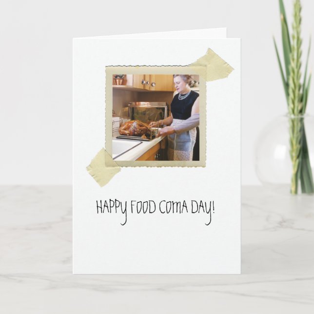 Thanksgiving Dinner Food Coma Humour Holiday Card (Front)