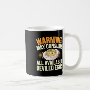 Thanksgiving Dinner May Consume All Deviled Eggs Coffee Mug