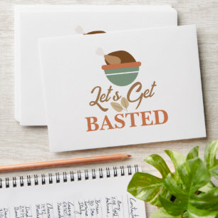 Thanksgiving Dinner Party Let’s Get Basted Turkey Envelope