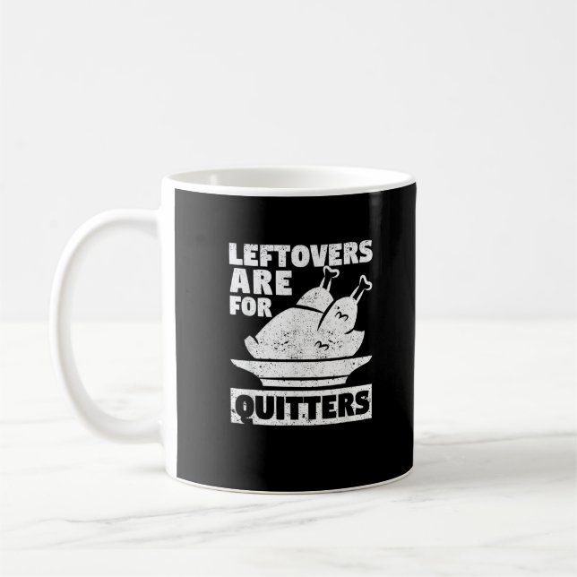 Thanksgiving Dinner Turkey Day Leftovers Are For Q Coffee Mug (Left)