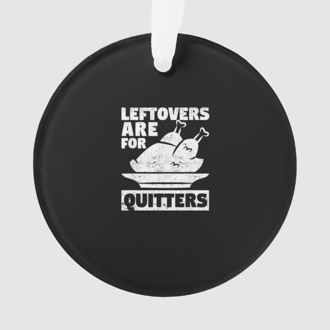 Thanksgiving Dinner Turkey Day Leftovers Are For Q Ornament (Front)
