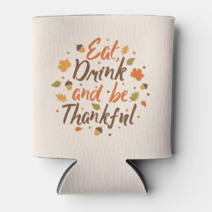 Thanksgiving Eat, Drink, and Be Thankful Blessings Can Cooler