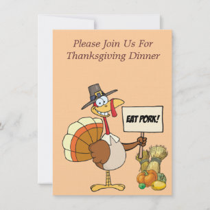 Thanksgiving Eat Pork Turkey Invitation