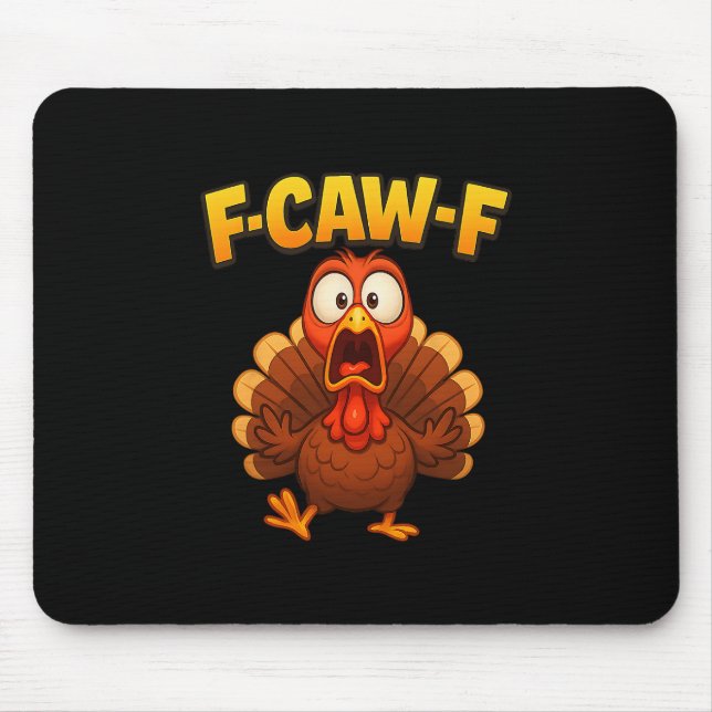 Thanksgiving F-caw-f Turkey Meme Funny Turkey Humo Mouse Mat (Front)