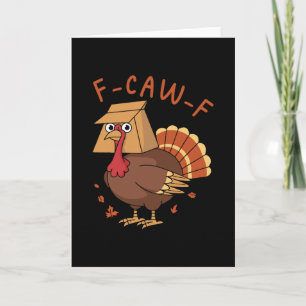 Thanksgiving F-caw-f Turkey Rooster Humor Meme Men Card