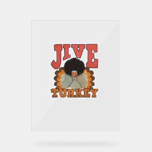 Thanksgiving & Fall Apparel, Jive Turkey - Retro 1 Acrylic Sign