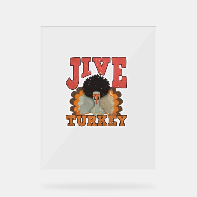 Thanksgiving & Fall Apparel, Jive Turkey - Retro 1 Acrylic Sign (Front)