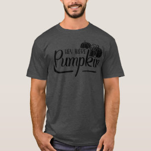 Thanksgiving Fall Autumn Halloween  Hey There Pump T-Shirt