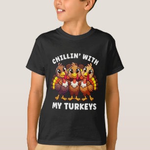 Thanksgiving Family Chillin With My Turkeys Funny T-Shirt