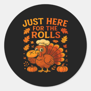 Thanksgiving Family Just Here For The Rolls Dinner Classic Round Sticker