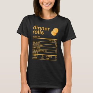 Thanksgiving Food Apparel Dinner Rolls Nutrition F T-Shirt